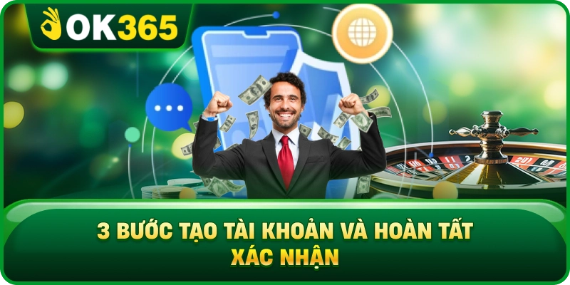 Đăng Ký OK365 – 3 Bước Tạo Tài Khoản Nhanh Và An Toàn 3 Đăng Ký OK365 – 3 Bước Tạo Tài Khoản Nhanh Và An Toàn 3 Bước Tạo Tài Khoản Và Hoàn Tất Xác Nhận