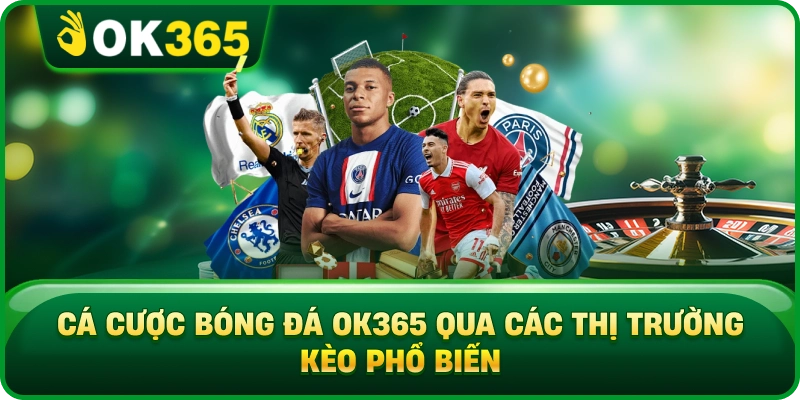 Cá Cược Bóng Đá OK365 – Kèo Phổ Biến, Tỷ Lệ Và Quản Lý Vốn 2 Cá Cược Bóng Đá OK365 – Kèo Phổ Biến, Tỷ Lệ Và Quản Lý Vốn Cá Cược Bóng Đá OK365 Qua Các Thị Trường Kèo Phổ Biến