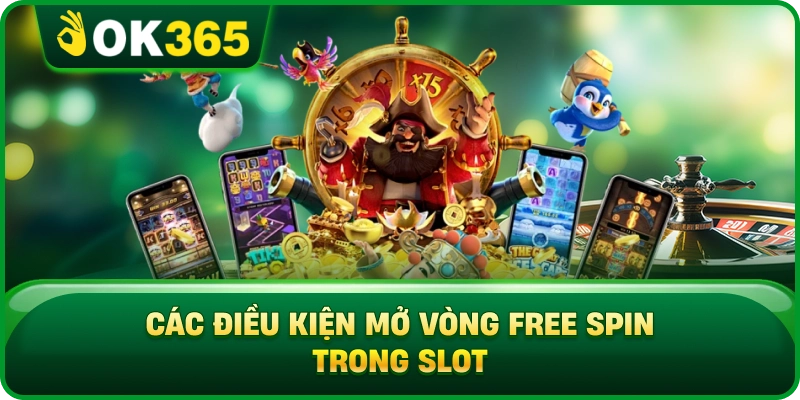 Free Spin Nổ Hũ OK365 – Kích Hoạt, Hệ Số Và Cơ Chế Thưởng 2 Free Spin Nổ Hũ OK365 – Kích Hoạt, Hệ Số Và Cơ Chế Thưởng Các Điều Kiện Mở Vòng Free Spin Trong Slot