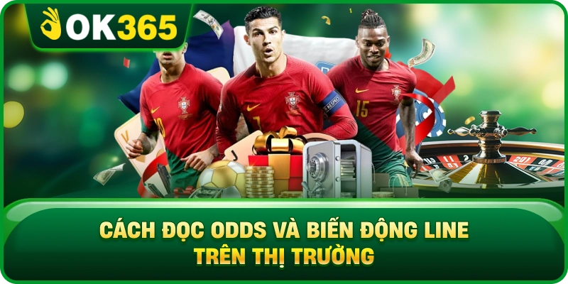 Cách Đọc Odds Và Biến Động Line Trên Thị Trường