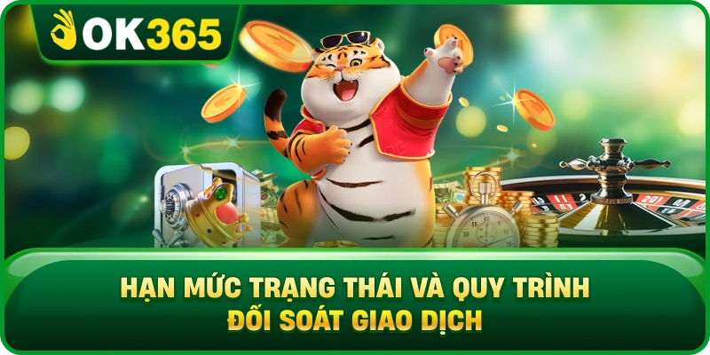 Nạp Tiền OK365 – Phương Thức, Hạn Mức Và Quy Trình Xác Nhận 4 Nạp Tiền OK365 – Phương Thức, Hạn Mức Và Quy Trình Xác Nhận Hạn Mức Trạng Thái Và Quy Trình Đối Soát Giao Dịch