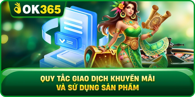 Điều Khoản Điều Kiện OK365 – Quyền, Nghĩa Vụ Và Quy Tắc Cốt Lõi 2 Điều Khoản Điều Kiện OK365 – Quyền, Nghĩa Vụ Và Quy Tắc Cốt Lõi Quy Tắc Giao Dịch Khuyến Mãi Và Sử Dụng Sản Phẩm