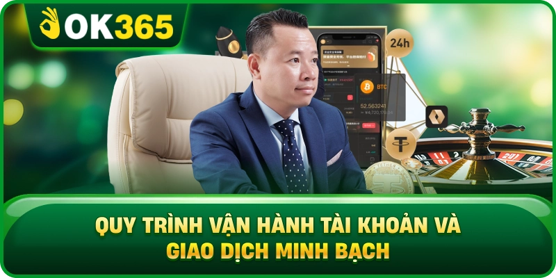 CEO Daniel Trần – Chiến Lược Phát Triển Và Tầm Nhìn Dài Hạn Cho OK365 2 CEO Daniel Trần – Chiến Lược Phát Triển Và Tầm Nhìn Dài Hạn Cho OK365 Quy Trình Vận Hành Tài Khoản Và Giao Dịch Minh Bạch