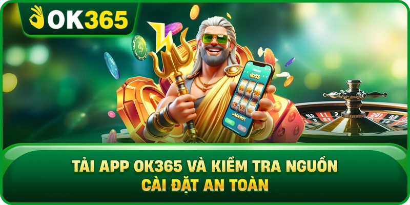 Tải App OK365 – Cài Đặt Chuẩn Trên Android Và iOS 2026 2 Tải App OK365 – Cài Đặt Chuẩn Trên Android Và iOS 2026 Tải App OK365 Và Kiểm Tra Nguồn Cài Đặt An Toàn